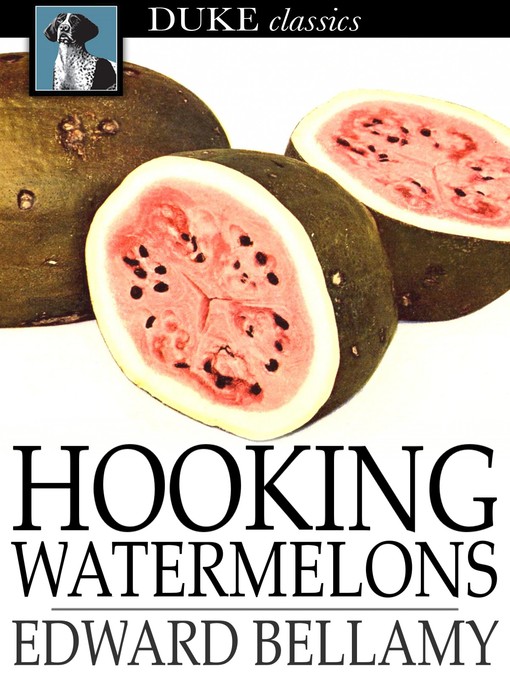 Title details for Hooking Watermelons by Edward Bellamy - Wait list